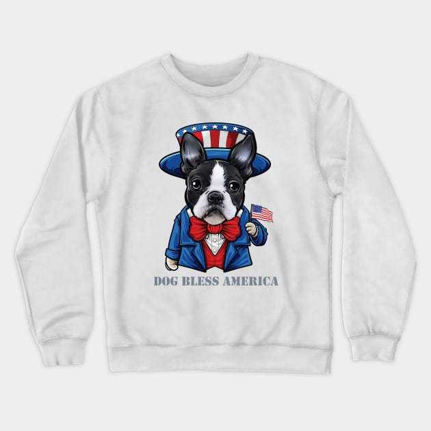 Boston Terrier Dog Bless America Crewneck Sweatshirt by whyitsme